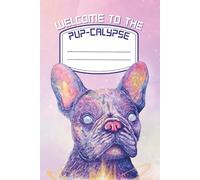 The Undead Explorers - Frenchie Pup-Calypse: Funny Zombie Dog Journal and Notebook | 6x9 Paperback with 200 Pages | Cute and Spooky Gift for French Bulldog Owners and Dog Fans