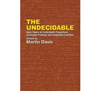 The Undecidable: Basic Papers on Undecidable Propostions, Unsolvable Problems and Computable Functions (Dover Books on Mathematics) by Martin Davis (2004-02-01)