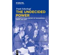 The Undecided Power: A Constitutional History of the European Union, 1948-2007