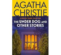 The Under Dog and Other Stories: A Hercule Poirot Collection: The Official Authorized Edition: 27 (Hercule Poirot Mysteries)