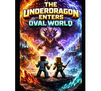 The Under dragon Enters the Oval World (Minecraft Multiverse Saga)