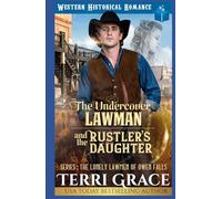 The Undercover Lawman and The Rustler’s Daughter: Historical Western Romance (The Lonely Lawmen of Owen Falls)