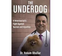 The Underdog: A Veterinarian's Fight Against Racism and Injustice