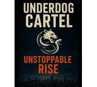 The Underdog Cartel: El Chapo’s Unstoppable Rise: How a Poor Farm Boy Became the World’s Most Feared Drug Lord