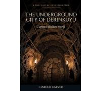 The Underground City of Derinkuyu: Turkey's Hidden World