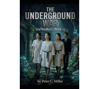 The Underground War: 13 (The VeilWalkers)