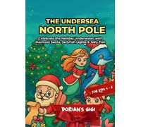 THE UNDERSEA NORTH POLE: CELEBRATE THE HOLIDAY UNDERWATER WITH MERMAID SANTA, JELLYFISH LIGHTS & JOLLY FISH