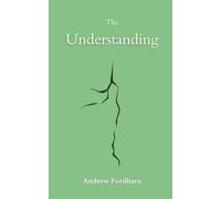 The Understanding: Contemporary Literary Fiction About Family, Identity and Endurance (The Narrowing)