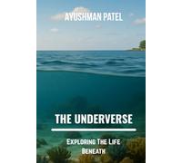 The Underverse: Exploring The Life Beneath