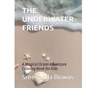 THE UNDERWATER FRIENDS: A Magical Ocean Adventure Coloring Book for Kids