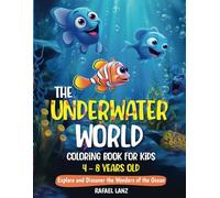 The Underwater World Coloring Book for kids 4 - 8 years old: Explore and Discover the Wonders of the Ocean