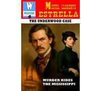 THE UNDERWOOD CASE: Where Every Mask Hides a Bullet (Trail of the West)