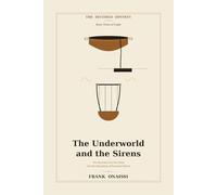 The Underworld and the Sirens: The Descent Into the Deep and the Discipline of Forward Motion (The Decoded Odyssey)