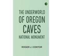 The Underworld of Oregon Caves National Monument