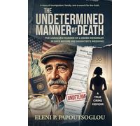“The Undetermined Manner of Death”: The Unsolved Murder Of A Greek Immigrant 35 Days Before His Daughter's Wedding.