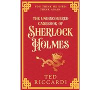The Undiscovered Casebook of Sherlock Holmes (The Sherlock Holmes Mysteries)