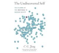 The Undiscovered Self: The Dilemma of the Individual in Modern Society