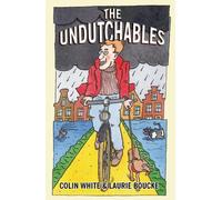 The Undutchables: An Observation of the Netherlands, Its Culture And Its Inhabitants [Idioma Inglés]