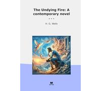 The Undying Fire: A contemporary novel (Classic Books)