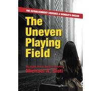 The Uneven Playing Field: The Establishment Crushes a Woman's Dream