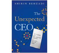 The Unexpected CEO: My Journey from Gas Station Cashier to Billion-Dollar CEO