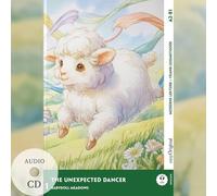The Unexpected Dancer - Englische Feel-Good-Lektüre A2-B1 (+ Audio-CD): Mit der Frank-Lesemethode leicht verständlich gemacht