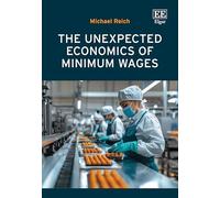 The Unexpected Economics of Minimum Wages