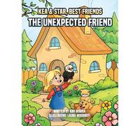 The Unexpected Friend: 1 (Kea & Star, Best Friends)