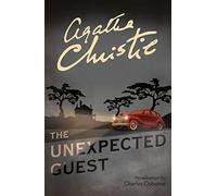 THE UNEXPECTED GUEST: A Gripping Classic Mystery of Murder and Dark Family Secrets