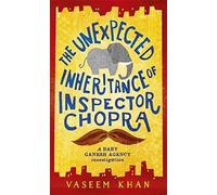 The Unexpected Inheritance of Inspector Chopra: Book One of the Baby Ganesh Agency series (Baby Ganesh Investigations) by Vaseem Khan (2015-08-13)