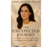 The Unexpected Journey With Emma Heming Willis: From Wife to Caregiver - Finding Strength and Hope with Bruce Willis