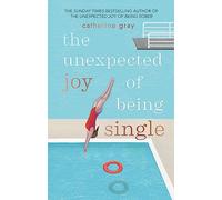 The Unexpected Joy Of Being Single: Locating unattached happiness