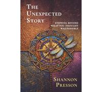 The Unexpected Story: Stepping Beyond What You Thought Was Possible