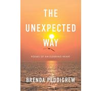 The Unexpected Way: Poems of an Eldering Heart