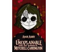 The Unexplainable Thing That Happened to Mitchell Carrington: A Southern Gothic Horror Novella (Wire Nuts)
