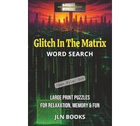 The Unexplained Files - Glitch in the Matrix Word Search: Case File 005: Large Print Puzzles for Relaxation, Memory & Fun