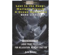 The Unexplained Files: Lost in the Deep: Mariana Trench & Ocean Mysteries Word Search: Case File 002: Large Print Puzzles for Relaxation, Memory and Fun