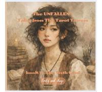 The UNFALLEN - Tales from The Tarot Towers - Book 1: The Sixth Card