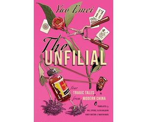 The Unfilial: Four Tragic Tales from Modern China