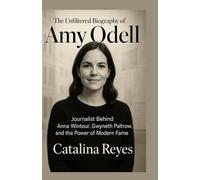 The Unfiltered Biography of Amy Odell: Journalist Behind Anna Wintour, Gwyneth Paltrow, and the Power of Modern Fame