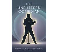 The Unfiltered Comedian: Katt Williams' Controversial Rise to Fame