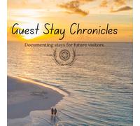 The Unfiltered Guest Ledger: Brutally Honest Stay Logs & Host Intel: For Property Managers Who Can Handle the Truth