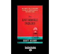 The Unfindable Inquiry: One Simple Tool that Reveals Happiness, Love, and Peace