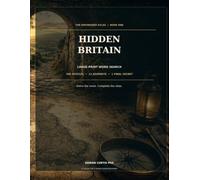THE UNFINISHED ATLAS: Hidden Britain: 300 Large-Print Word Searches. Twelve Journeys. One Final Secret.t.