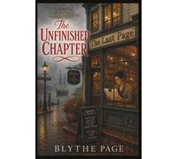 The Unfinished Chapter: The Last Page Bookshop Mysteries Book 2