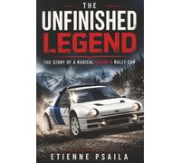 The Unfinished Legend: The Story of a Radical Group B Rally Car