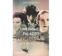 The Unfinished Palazzo: Life, Love and Art in Venice [Idioma Inglés]
