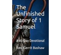 The Unfinished Story of 1 Samuel: A 40-Day Devotional (The Unfiltered Story)