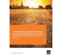 The Unfolding Heat Crisis in Thailand and Southeast Asia: Challenges and Emerging Solutions