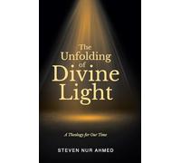 The Unfolding of Divine Light: A Theology for Our Time
